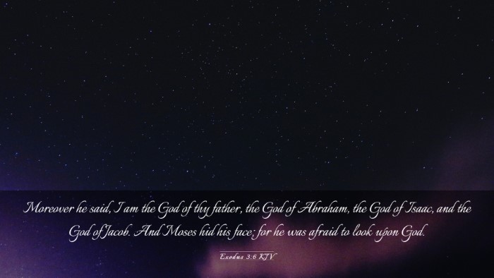 Picture 03 - Exodus 3:6 KJV Desktop Wallpaper - Moreover he said, I am the God of thy father, the - Desktop Bible Verse Wallpaper