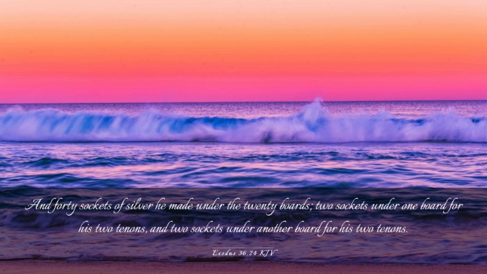 Picture 03 - Exodus 36:24 KJV Desktop Wallpaper - And forty sockets of silver he made under the - Desktop Bible Verse Wallpaper