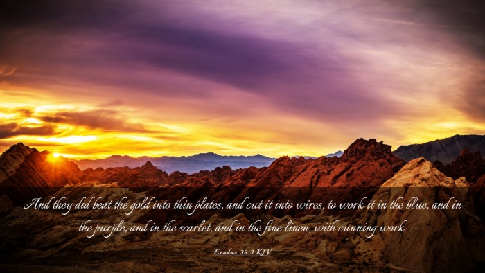 Picture 03 - Exodus 39:3 KJV Desktop Wallpaper - And they did beat the gold into thin plates, and - Desktop Bible Verse Wallpaper
