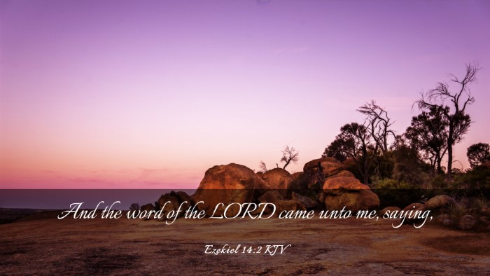 Picture 03 - Ezekiel 14:2 KJV Desktop Wallpaper - And the word of the LORD came unto me, - Desktop Bible Verse Wallpaper