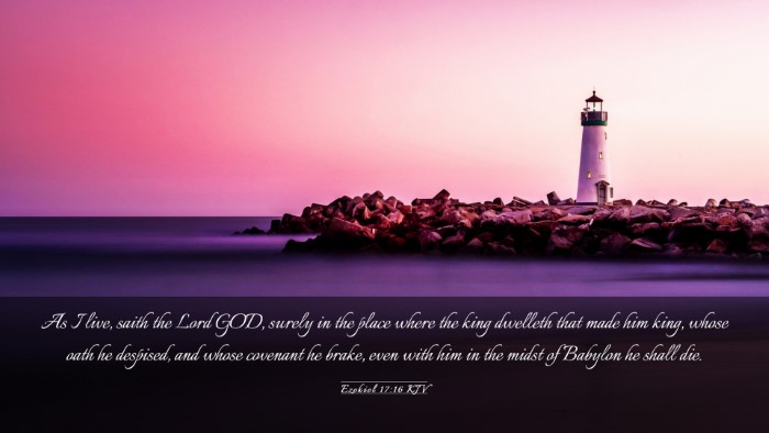 Picture 03 - Ezekiel 17:16 KJV Desktop Wallpaper - As I live, saith the Lord GOD, surely in the - Desktop Bible Verse Wallpaper