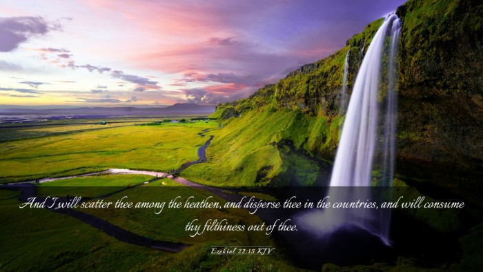 Picture 03 - Ezekiel 22:15 KJV Desktop Wallpaper - And I will scatter thee among the heathen, and - Desktop Bible Verse Wallpaper