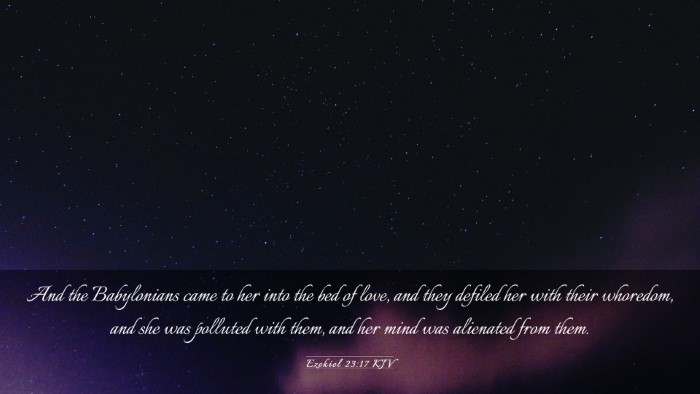 Picture 03 - Ezekiel 23:17 KJV Desktop Wallpaper - And the Babylonians came to her into the bed of - Desktop Bible Verse Wallpaper