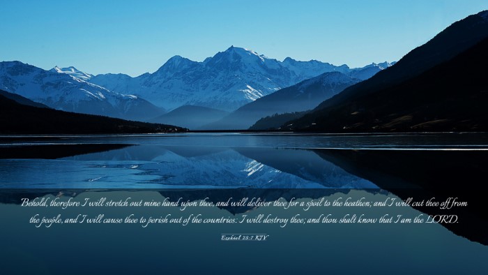 Picture 03 - Ezekiel 25:7 KJV Desktop Wallpaper - Behold, therefore I will stretch out mine hand - Desktop Bible Verse Wallpaper