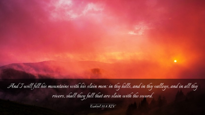 Picture 03 - Ezekiel 35:8 KJV Desktop Wallpaper - And I will fill his mountains with his slain men: - Desktop Bible Verse Wallpaper
