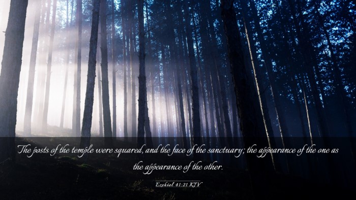 Picture 03 - Ezekiel 41:21 KJV Desktop Wallpaper - The posts of the temple were squared, and the - Desktop Bible Verse Wallpaper