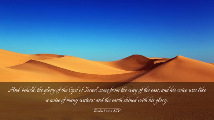 Picture 03 - Ezekiel 43:2 KJV Desktop Wallpaper - And, behold, the glory of the God of Israel came - Desktop Bible Verse Wallpaper