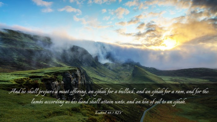 Picture 03 - Ezekiel 46:7 KJV Desktop Wallpaper - And he shall prepare a meat offering, an ephah - Desktop Bible Verse Wallpaper