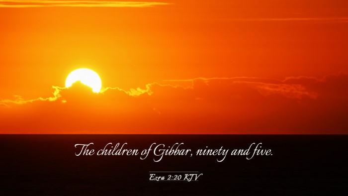 Picture 03 - Ezra 2:20 KJV Desktop Wallpaper - The children of Gibbar, ninety and - Desktop Bible Verse Wallpaper