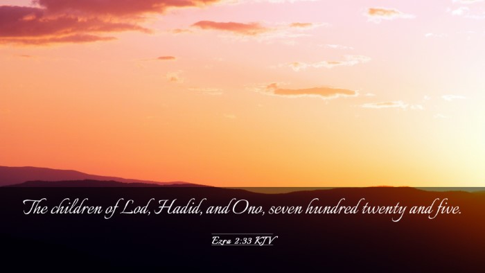 Picture 03 - Ezra 2:33 KJV Desktop Wallpaper - The children of Lod, Hadid, and Ono, seven - Desktop Bible Verse Wallpaper