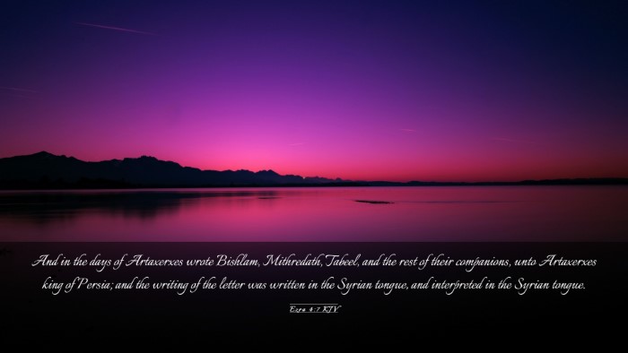 Picture 03 - Ezra 4:7 KJV Desktop Wallpaper - And in the days of Artaxerxes wrote Bishlam, - Desktop Bible Verse Wallpaper