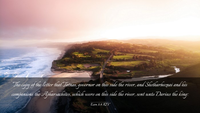 Picture 03 - Ezra 5:6 KJV Desktop Wallpaper - The copy of the letter that Tatnai, governor on - Desktop Bible Verse Wallpaper