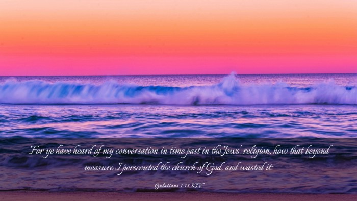Picture 03 - Galatians 1:13 KJV Desktop Wallpaper - For ye have heard of my conversation in time past - Desktop Bible Verse Wallpaper
