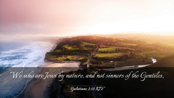 Picture 03 - Galatians 2:15 KJV Desktop Wallpaper - We who are Jews by nature, and not sinners of the - Desktop Bible Verse Wallpaper