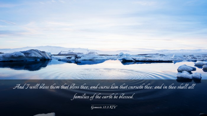 Picture 03 - Genesis 12:3 KJV Desktop Wallpaper - And I will bless them that bless thee, and curse - Desktop Bible Verse Wallpaper