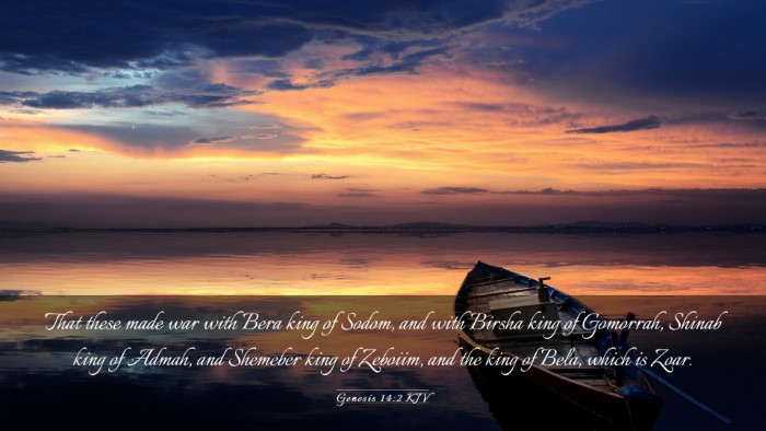 Picture 03 - Genesis 14:2 KJV Desktop Wallpaper - That these made war with Bera king of Sodom, and - Desktop Bible Verse Wallpaper