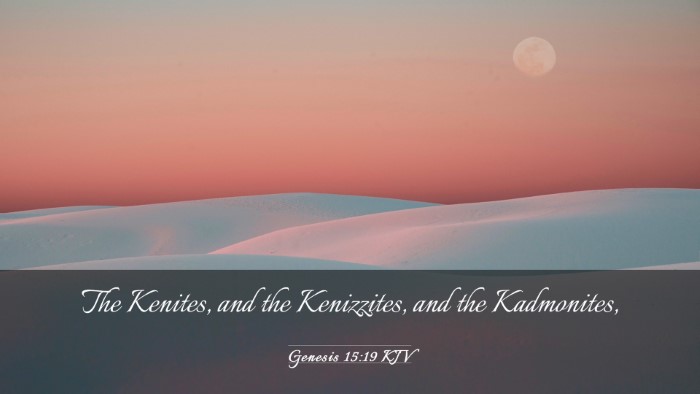 Picture 03 - Genesis 15:19 KJV Desktop Wallpaper - The Kenites, and the Kenizzites, and the - Desktop Bible Verse Wallpaper