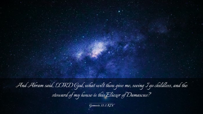 Picture 03 - Genesis 15:2 KJV Desktop Wallpaper - And Abram said, LORD God, what wilt thou give me, - Desktop Bible Verse Wallpaper