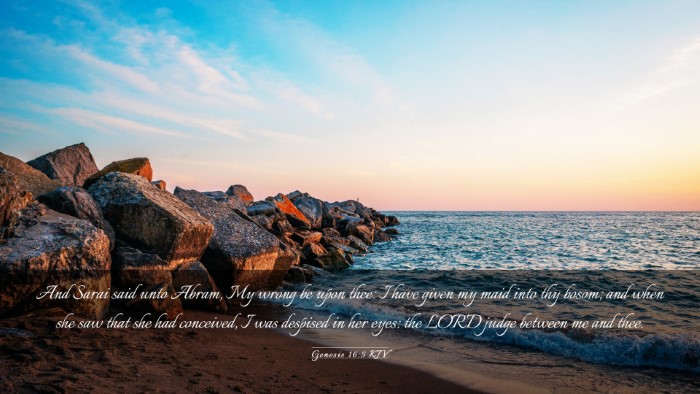 Picture 03 - Genesis 16:5 KJV Desktop Wallpaper - And Sarai said unto Abram, My wrong be upon thee: - Desktop Bible Verse Wallpaper