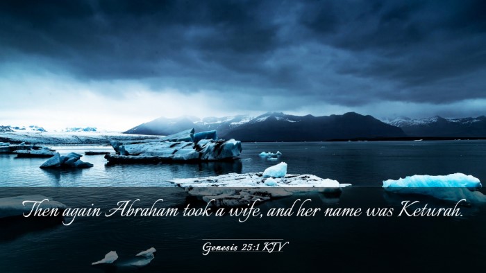 Picture 03 - Genesis 25:1 KJV Desktop Wallpaper - Then again Abraham took a wife, and her name was - Desktop Bible Verse Wallpaper