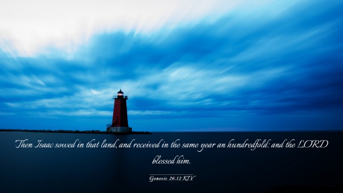 Picture 03 - Genesis 26:12 KJV Desktop Wallpaper - Then Isaac sowed in that land, and received in - Desktop Bible Verse Wallpaper