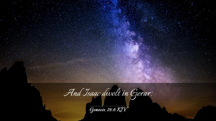 Picture 03 - Genesis 26:6 KJV Desktop Wallpaper - And Isaac dwelt in - Desktop Bible Verse Wallpaper