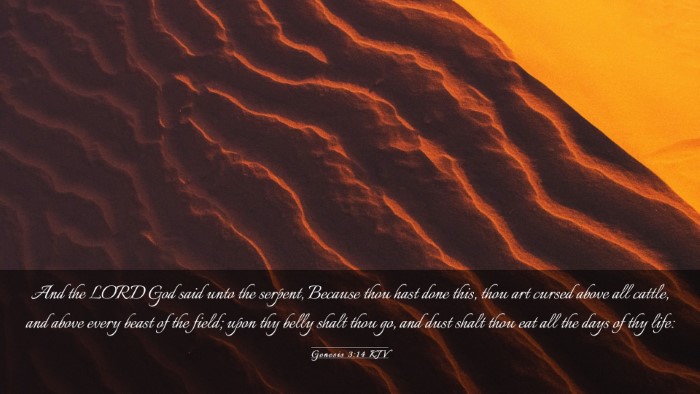 Picture 03 - Genesis 3:14 KJV Desktop Wallpaper - And the LORD God said unto the serpent, Because - Desktop Bible Verse Wallpaper
