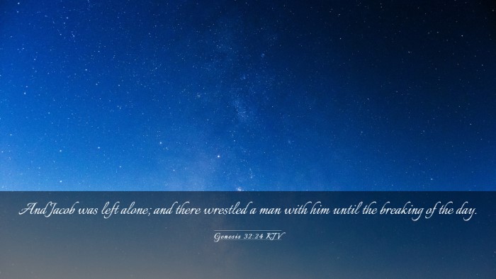 Picture 03 - Genesis 32:24 KJV Desktop Wallpaper - And Jacob was left alone; and there wrestled a - Desktop Bible Verse Wallpaper