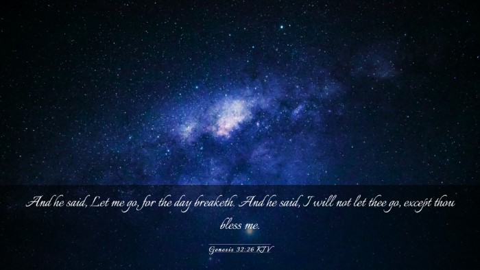 Picture 03 - Genesis 32:26 KJV Desktop Wallpaper - And he said, Let me go, for the day breaketh. And - Desktop Bible Verse Wallpaper