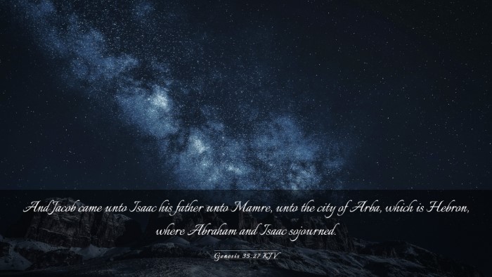 Picture 03 - Genesis 35:27 KJV Desktop Wallpaper - And Jacob came unto Isaac his father unto Mamre, - Desktop Bible Verse Wallpaper