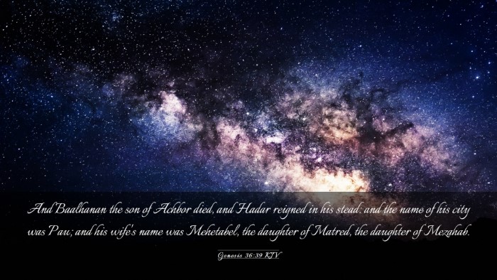 Picture 03 - Genesis 36:39 KJV Desktop Wallpaper - And Baalhanan the son of Achbor died, and Hadar - Desktop Bible Verse Wallpaper