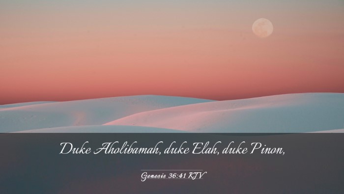 Picture 03 - Genesis 36:41 KJV Desktop Wallpaper - Duke Aholibamah, duke Elah, duke - Desktop Bible Verse Wallpaper