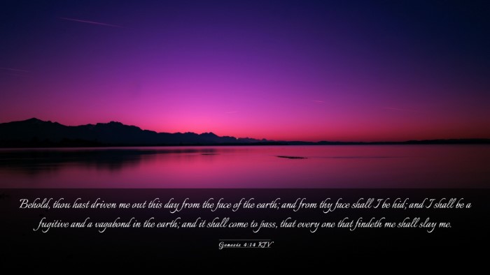 Picture 03 - Genesis 4:14 KJV Desktop Wallpaper - Behold, thou hast driven me out this day from the - Desktop Bible Verse Wallpaper