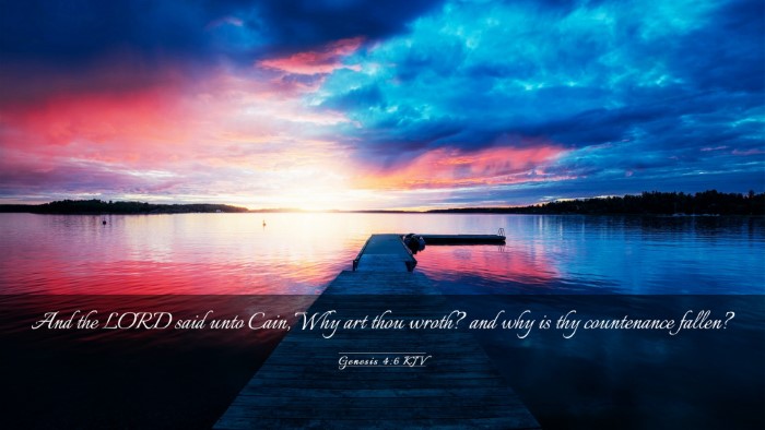 Picture 03 - Genesis 4:6 KJV Desktop Wallpaper - And the LORD said unto Cain, Why art thou wroth? - Desktop Bible Verse Wallpaper