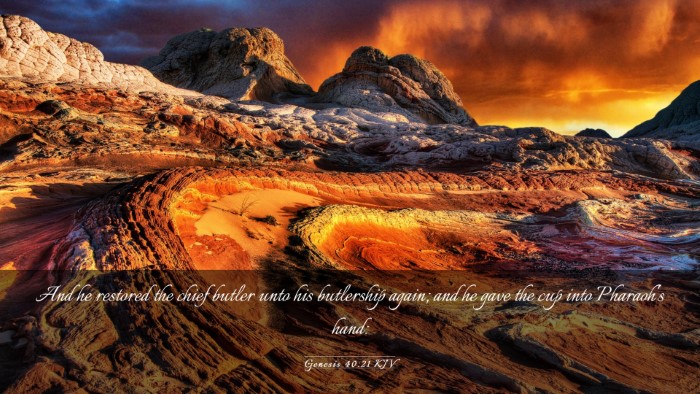 Picture 03 - Genesis 40:21 KJV Desktop Wallpaper - And he restored the chief butler unto his - Desktop Bible Verse Wallpaper