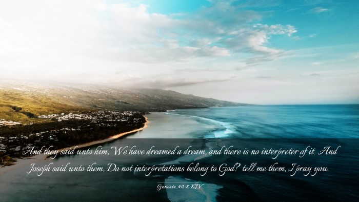 Picture 03 - Genesis 40:8 KJV Desktop Wallpaper - And they said unto him, We have dreamed a dream, - Desktop Bible Verse Wallpaper