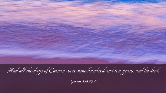 Picture 03 - Genesis 5:14 KJV Desktop Wallpaper - And all the days of Cainan were nine hundred and - Desktop Bible Verse Wallpaper