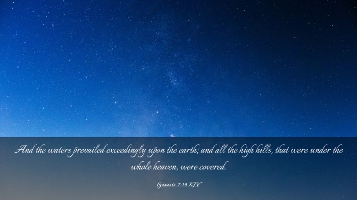 Picture 03 - Genesis 7:19 KJV Desktop Wallpaper - And the waters prevailed exceedingly upon the - Desktop Bible Verse Wallpaper