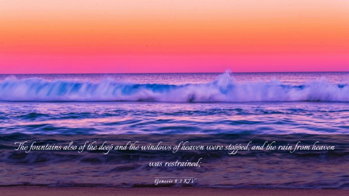 Picture 03 - Genesis 8:2 KJV Desktop Wallpaper - The fountains also of the deep and the windows of - Desktop Bible Verse Wallpaper