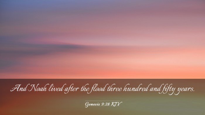Picture 03 - Genesis 9:28 KJV Desktop Wallpaper - And Noah lived after the flood three hundred and - Desktop Bible Verse Wallpaper