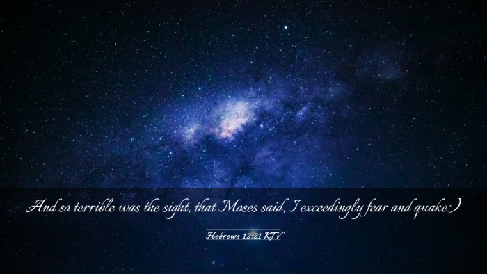 Picture 03 - Hebrews 12:21 KJV Desktop Wallpaper - And so terrible was the sight, that Moses said, I - Desktop Bible Verse Wallpaper