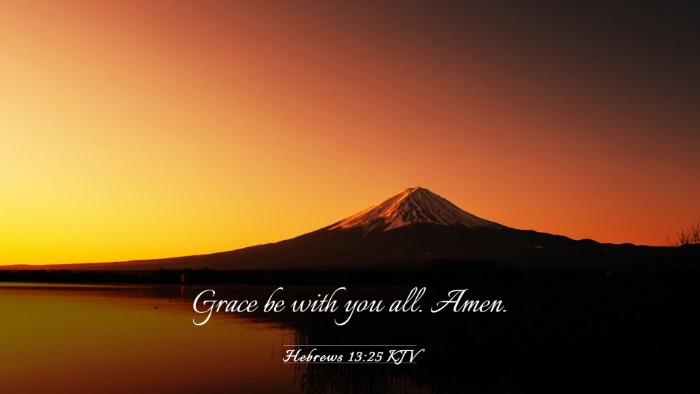 Picture 03 - Hebrews 13:25 KJV Desktop Wallpaper - Grace be with you all. - Desktop Bible Verse Wallpaper
