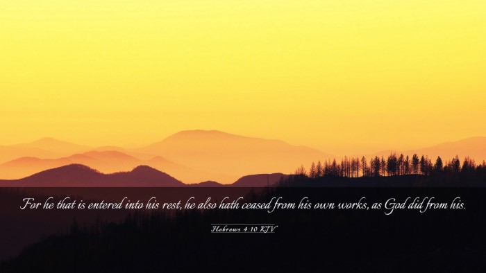 Picture 03 - Hebrews 4:10 KJV Desktop Wallpaper - For he that is entered into his rest, he also - Desktop Bible Verse Wallpaper