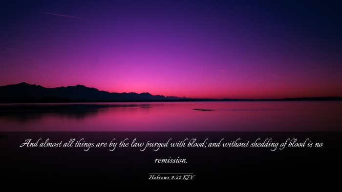 Picture 03 - Hebrews 9:22 KJV Desktop Wallpaper - And almost all things are by the law purged with - Desktop Bible Verse Wallpaper