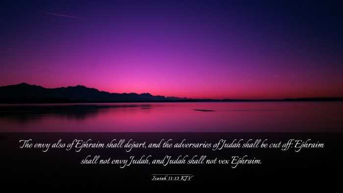 Picture 03 - Isaiah 11:13 KJV Desktop Wallpaper - The envy also of Ephraim shall depart, and the - Desktop Bible Verse Wallpaper