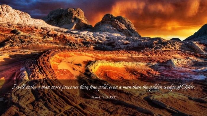Picture 03 - Isaiah 13:12 KJV Desktop Wallpaper - I will make a man more precious than fine gold; - Desktop Bible Verse Wallpaper