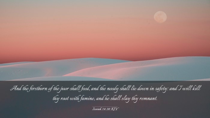 Picture 03 - Isaiah 14:30 KJV Desktop Wallpaper - And the firstborn of the poor shall feed, and the - Desktop Bible Verse Wallpaper