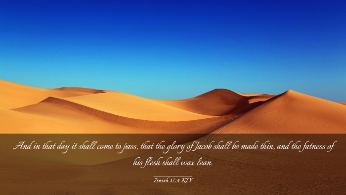 Picture 03 - Isaiah 17:4 KJV Desktop Wallpaper - And in that day it shall come to pass, that the - Desktop Bible Verse Wallpaper