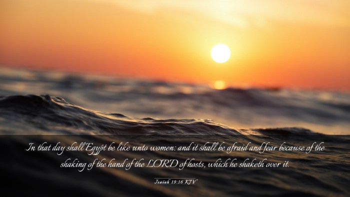 Picture 03 - Isaiah 19:16 KJV Desktop Wallpaper - In that day shall Egypt be like unto women: and - Desktop Bible Verse Wallpaper