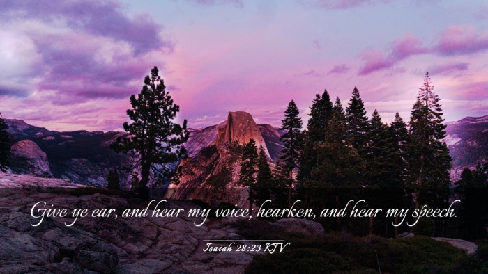Picture 03 - Isaiah 28:23 KJV Desktop Wallpaper - Give ye ear, and hear my voice; hearken, and hear - Desktop Bible Verse Wallpaper